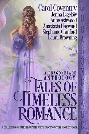 Tales of Timeless Romance: A Dragonblade Historical Romance Anthology 2023 by Carol Coventry