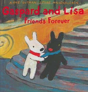Gaspard and Lisa Friends Forever by Anne Gutman