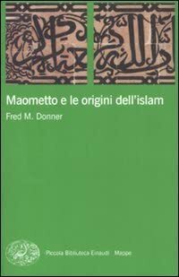 Maometto e le origini dell'Islam by Roberto Tottoli, Fred M. Donner