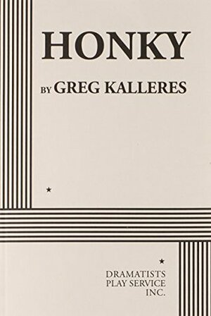 Honky by Greg Kalleres