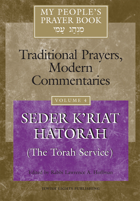My People's Prayer Book Vol 4: Seder K'Riat Hatorah (Shabbat Torah Service) by 