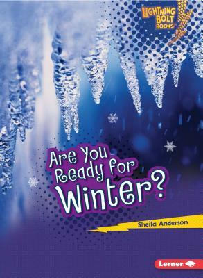 Are You Ready for Winter? by Sheila Anderson