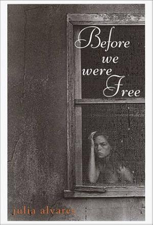 Before We Were Free by Julia Alvarez