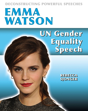 Emma Watson: Un Gender Equality Speech by Rebecca Sjonger