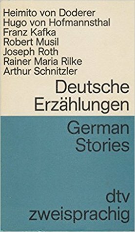 German Short Stories: Contemporary Authors, German & English - Bilingul Edition by Arthur Schnitzler, Rainer Maria Rilke, Hugo von Hofmannsthal