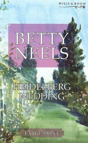 Heidelberg Wedding by Betty Neels