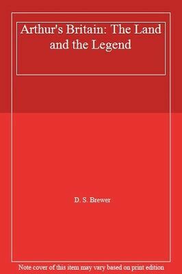Arthur's Britain: The Land And The Legend by Derek S. Brewer, Ernest Frankl