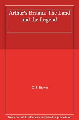 Arthur's Britain: The Land And The Legend by Derek S. Brewer, Ernest Frankl