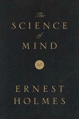 The Science of Mind: Deluxe Leather-Bound Edition by Ernest Holmes