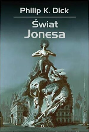 Świat Jonesa by Philip K. Dick