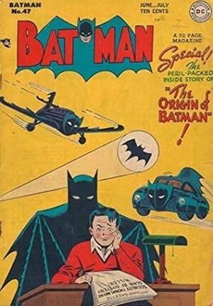 Batman (1940-2011) #47 by Bill Finger, Whitney Ellsworth, Ira Schnapp, Charles Paris, Bob Kane