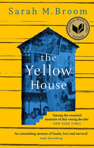 The Yellow House: WINNER OF THE NATIONAL BOOK AWARD FOR NONFICTION by Sarah M. Broom