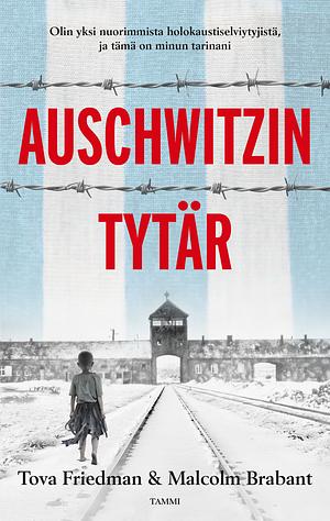Auschwitzin tytär by Malcolm Brabant, Tova Friedman