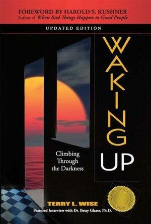 Waking Up: Climbing Through the Darkness by Kushner Harold, Terry L. Wise