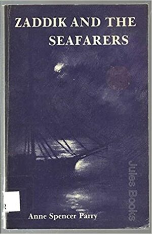 Zaddik and the Seafarers by Anne Spencer Parry