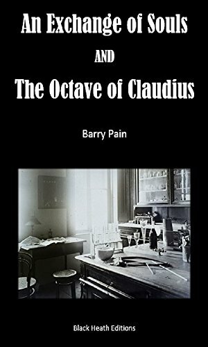 An Exchange of Souls and The Octave of Claudius by Barry Pain