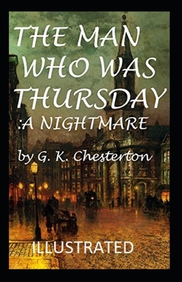 The Man Who Was Thursday: a Nightmare Illustrated by G.K. Chesterton