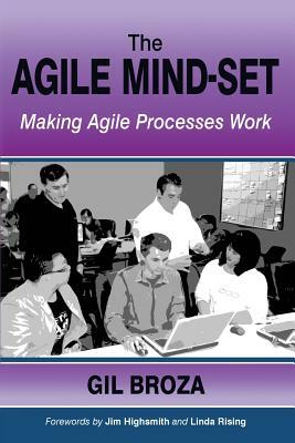 The Agile Mind-Set: Making Agile Processes Work by Gil Broza