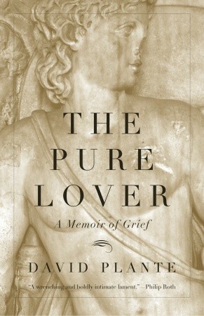 The Pure Lover: A Memoir of Grief by David Plante