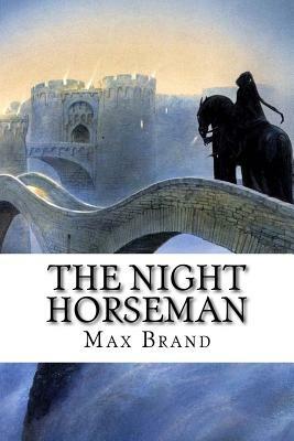 The Night Horseman by Max Brand