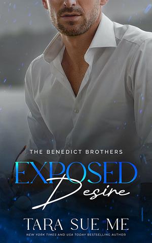 Exposed Desire  by Tara Sue Me