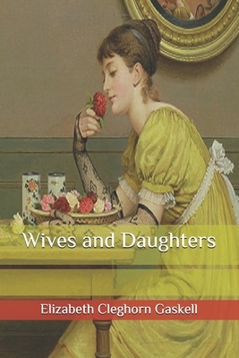 Wives and Daughters by Elizabeth Gaskell