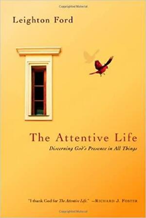 The Attentive Life by Leighton Ford