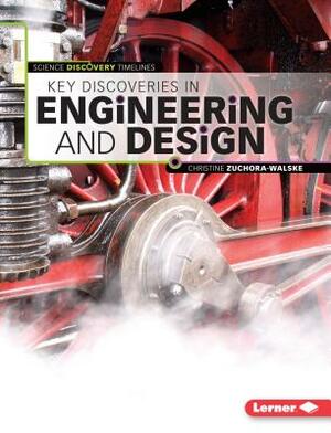 Key Discoveries in Engineering and Design by Christine Zuchora-Walske