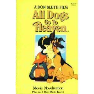 All Dogs Go To Heaven: Movie Novelization by Books LLC