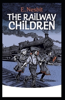 The Railway Children Illustrated by E. Nesbit