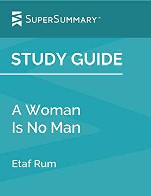 Study Guide: A Woman Is No Man by Etaf Rum by SuperSummary