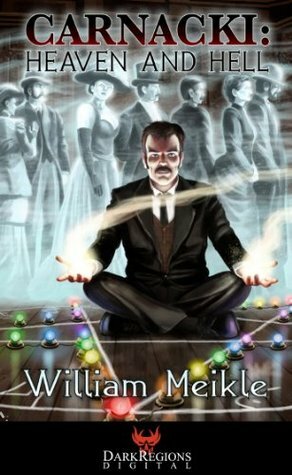 Carnacki: Heaven and Hell by William Meikle