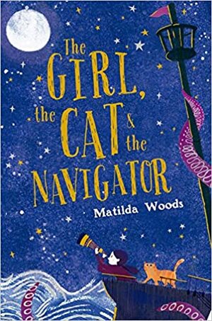 The Girl, the Cat and the Navigator by Matilda Woods