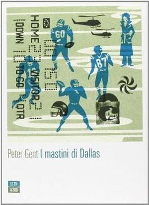 I mastini di Dallas by Roberto Serrai, Peter Gent