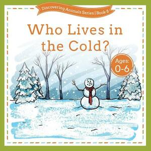 Who Lives in the Cold? by 