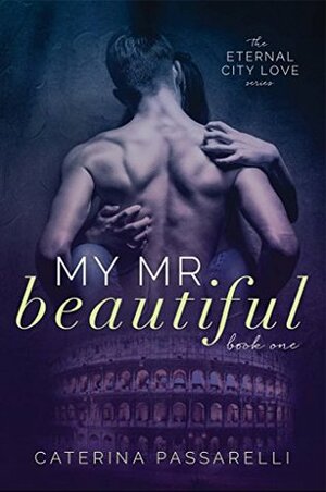 My Mr. Beautiful by Caterina Passarelli