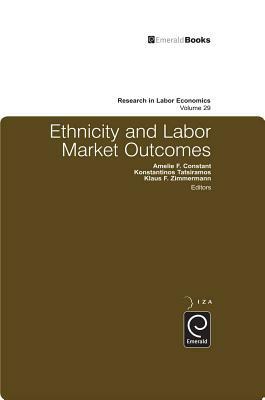 Ethnicity and Labor Market Outcomes by Amelie F. Constant, Konstantinos Tatsiramos, Klaus F. Zimmermann