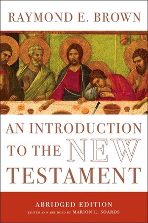 An Introduction to the New Testament: The Abridged Edition by Marion Soards, Raymond E. Brown