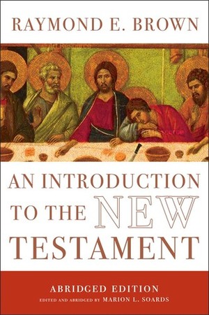 An Introduction to the New Testament: The Abridged Edition by Raymond E. Brown, Marion Soards