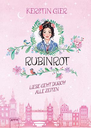 Rubinrot - Liebe geht durch alle Zeiten by Kerstin Gier