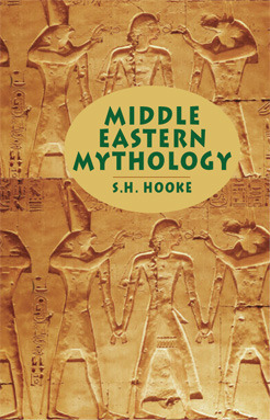 Middle Eastern Mythology by Samuel Henry Hooke
