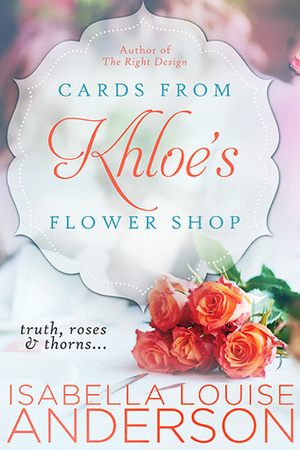 Cards From Khloe's Flower Shop by Isabella Louise Anderson
