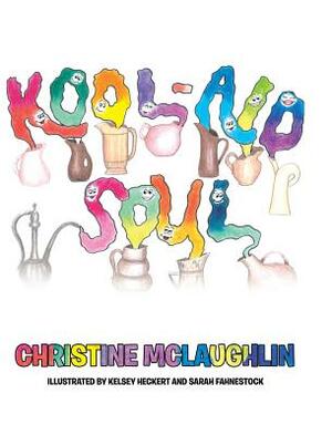 Kool-Aid Soul by Christine McLaughlin