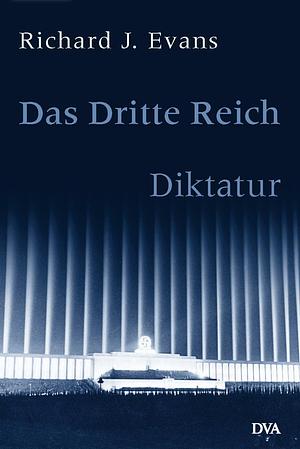 Das dritte Reich - Diktatur Band 2 by Richard J. Evans