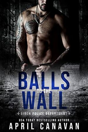 Balls to the Wall by April Canavan