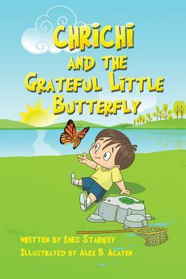 Chrichi and the Grateful Little Butterfly by Ines Starkey