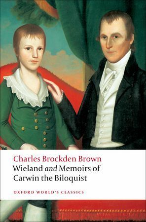 Wieland; or The Transformation, and Memoirs of Carwin, The Biloquist by Charles Brockden Brown, Emory Elliott