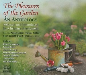 The Pleasures of the Garden: An Anthology by Christina Hardyment