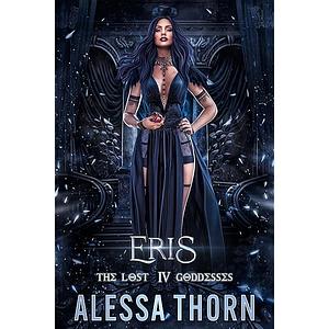 Eris : The Lost Goddesses by Alessa Thorn