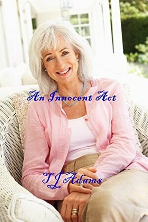 An Innocent Act by T.J. Adams